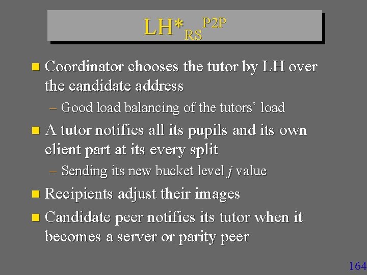 LH*RSP 2 P n Coordinator chooses the tutor by LH over the candidate address