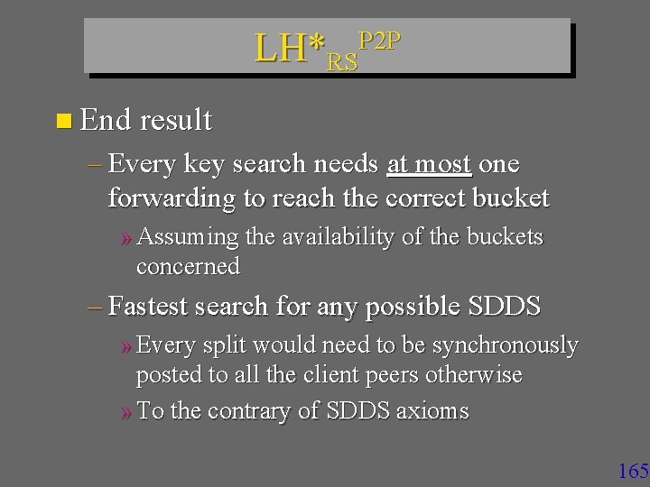 LH*RSP 2 P n End result – Every key search needs at most one