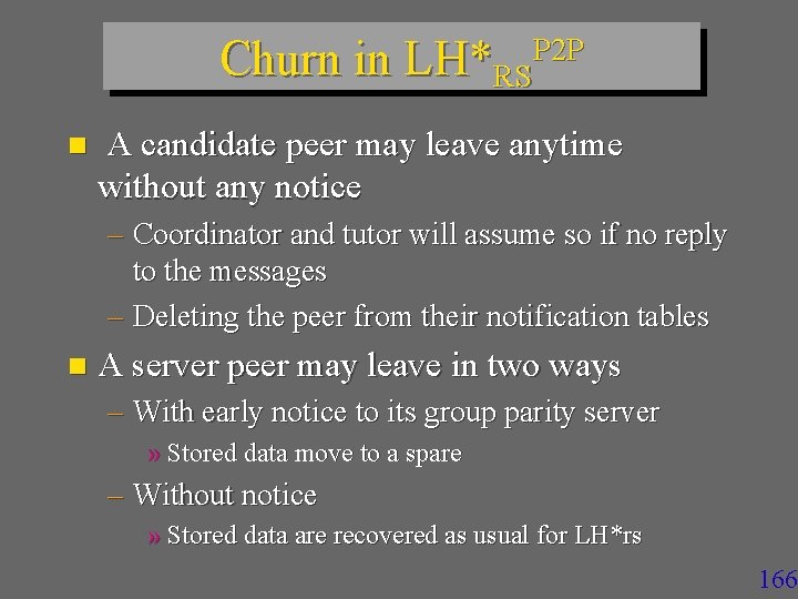 Churn in LH*RSP 2 P n A candidate peer may leave anytime without any