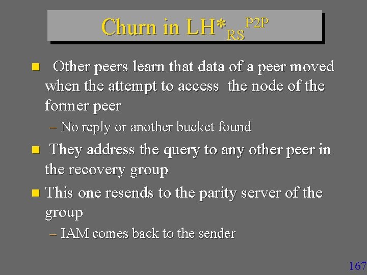 Churn in LH*RSP 2 P n Other peers learn that data of a peer
