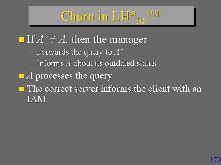 Churn in LH*RSP 2 P n If A’ ≠ A, then the manager –