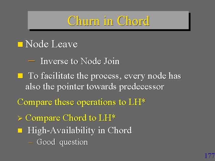 Churn in Chord n Node Leave – Inverse to Node Join n To facilitate