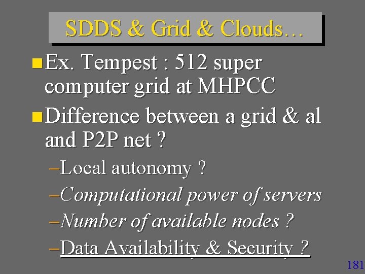 SDDS & Grid & Clouds… n Ex. Tempest : 512 super computer grid at