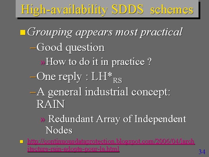 High-availability SDDS schemes n Grouping appears most practical – Good question » How to