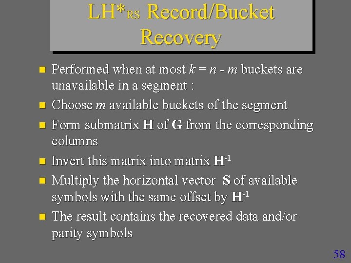 LH*RS Record/Bucket Recovery n n n Performed when at most k = n -