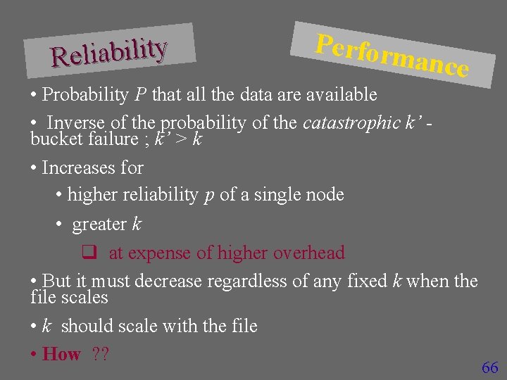 Reliability Perform ance • Probability P that all the data are available • Inverse