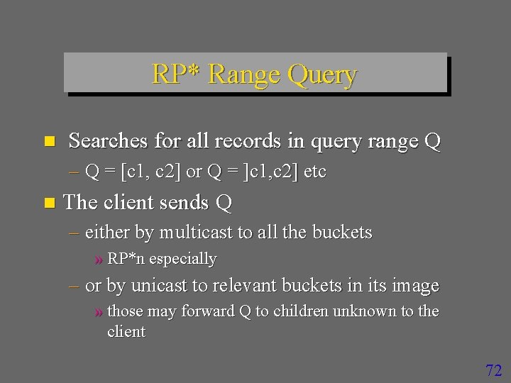 RP* Range Query n Searches for all records in query range Q – Q