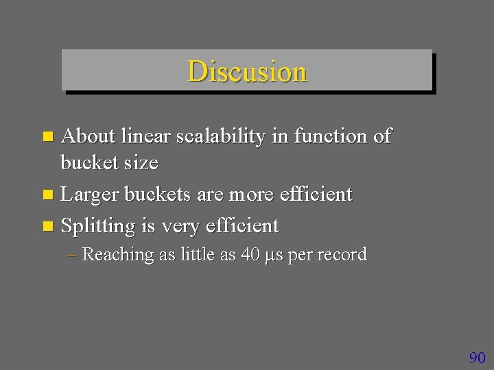 Discusion About linear scalability in function of bucket size n Larger buckets are more