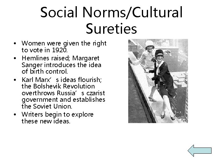 Social Norms/Cultural Sureties • Women were given the right to vote in 1920. •