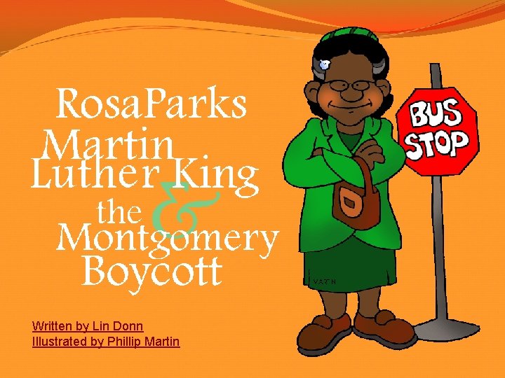 Written by Lin Donn Illustrated by Phillip Martin 