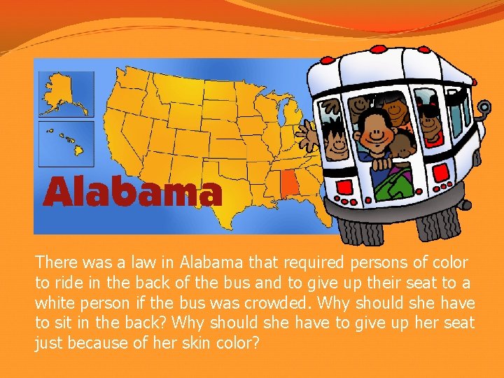 There was a law in Alabama that required persons of color to ride in