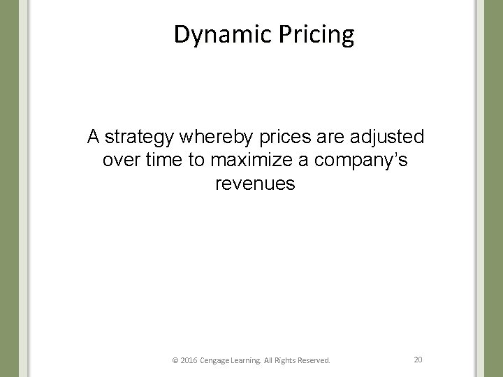 Dynamic Pricing A strategy whereby prices are adjusted over time to maximize a company’s