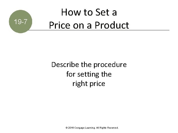 19 -7 How to Set a Price on a Product Describe the procedure for