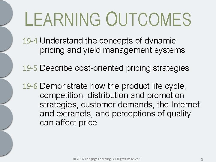 LEARNING OUTCOMES 19 -4 Understand the concepts of dynamic pricing and yield management systems
