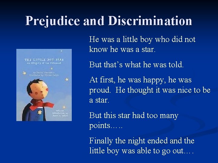 Prejudice and Discrimination He was a little boy who did not know he was