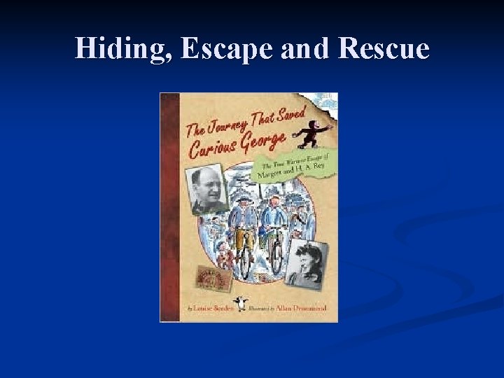 Hiding, Escape and Rescue 