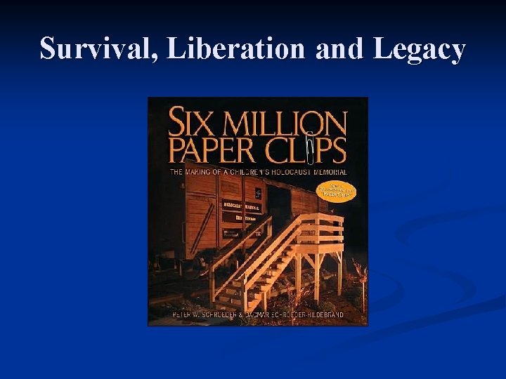 Survival, Liberation and Legacy 