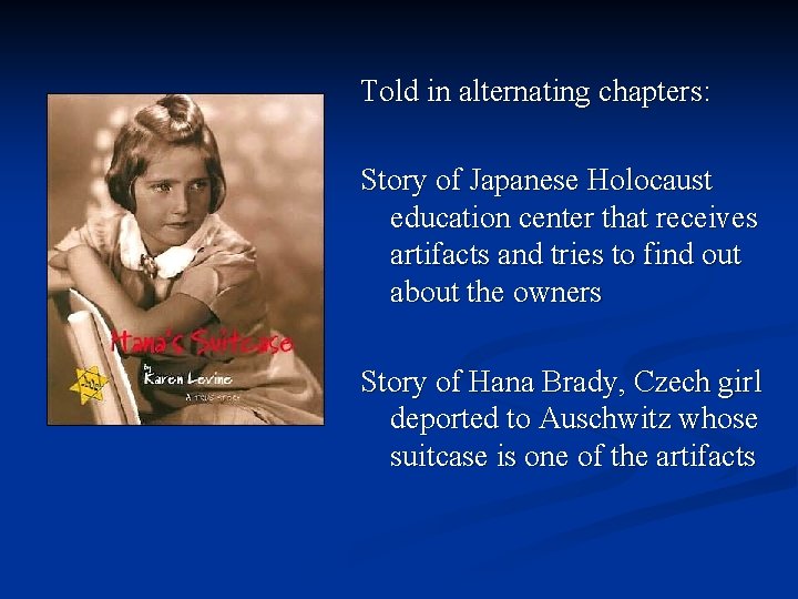 Told in alternating chapters: Story of Japanese Holocaust education center that receives artifacts and