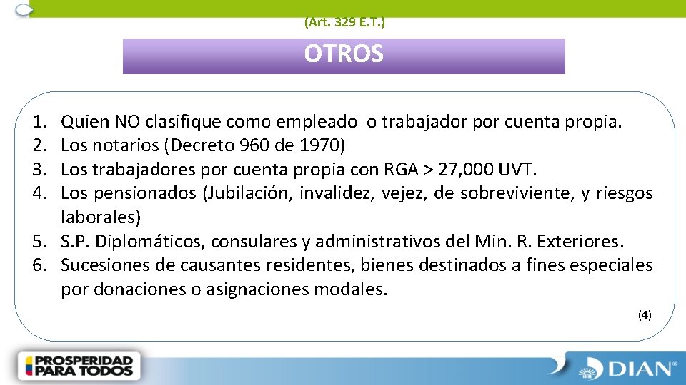 (Art. 329 E. T. ) OTROS 1. 2. 3. 4. Quien NO clasifique como