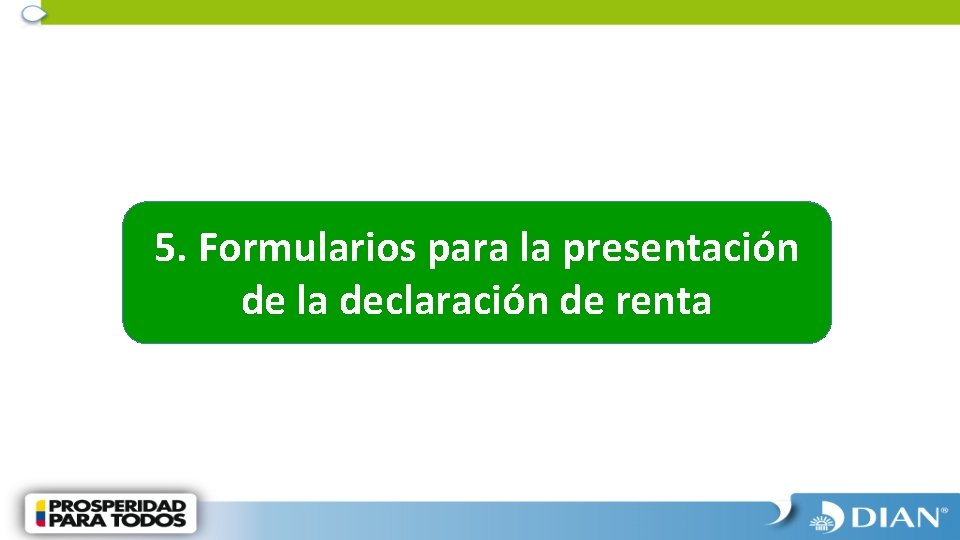 5. Formularios para la presentación de la declaración de renta 