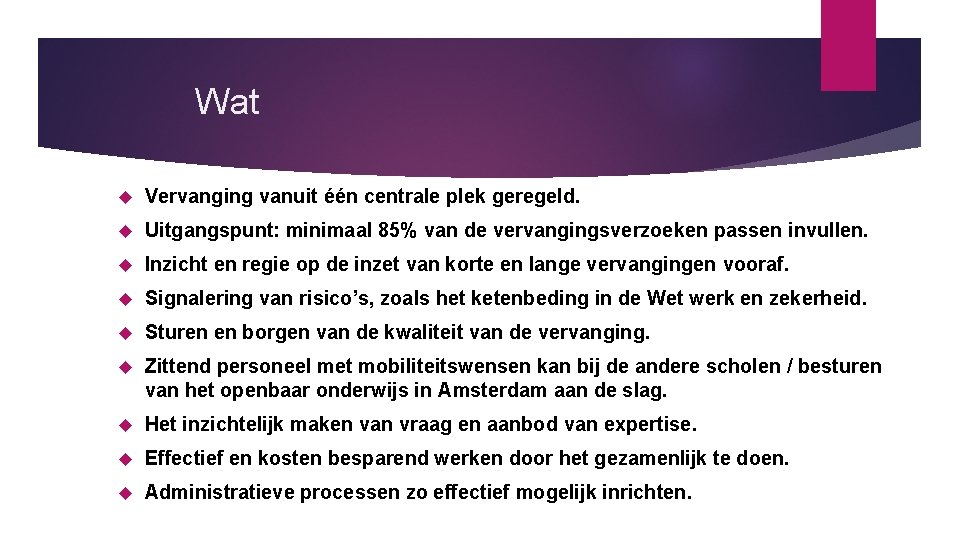 Wat Vervanging vanuit één centrale plek geregeld. Uitgangspunt: minimaal 85% van de vervangingsverzoeken passen