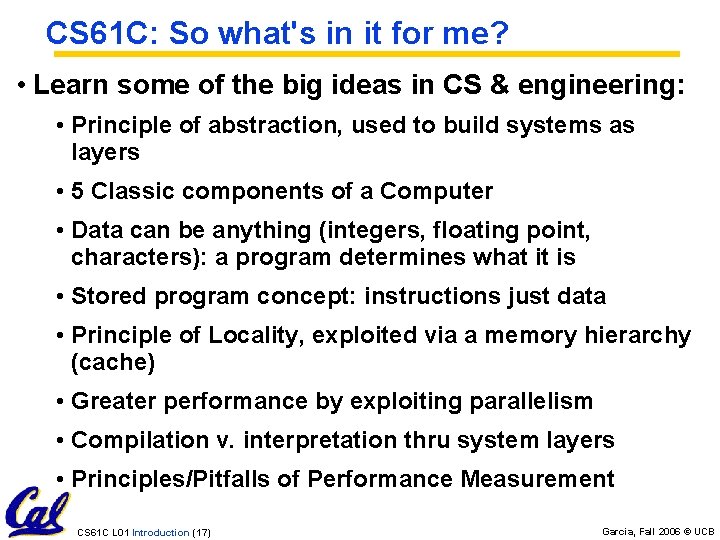 CS 61 C: So what's in it for me? • Learn some of the CS 61 C: So what's in it for me? • Learn some of the