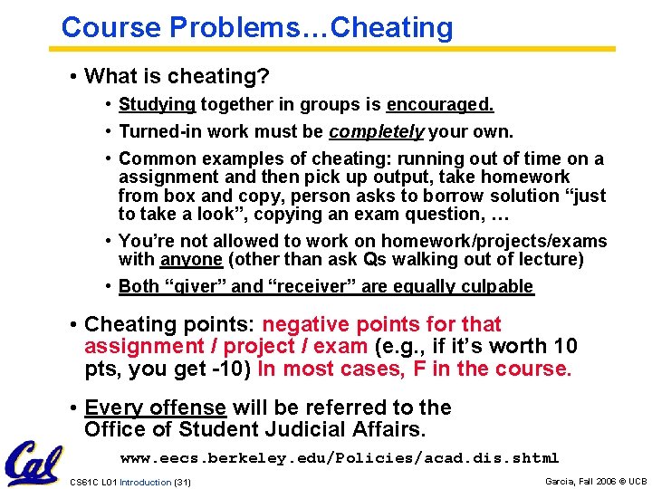 Course Problems…Cheating • What is cheating? • Studying together in groups is encouraged. • Course Problems…Cheating • What is cheating? • Studying together in groups is encouraged. •