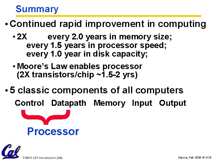 Summary • Continued rapid improvement in computing • 2 X every 2. 0 years Summary • Continued rapid improvement in computing • 2 X every 2. 0 years