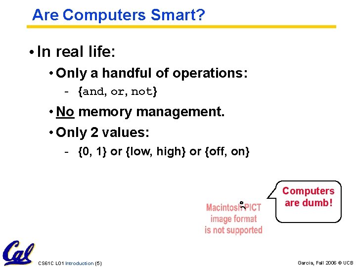 Are Computers Smart? • In real life: • Only a handful of operations: - Are Computers Smart? • In real life: • Only a handful of operations: -
