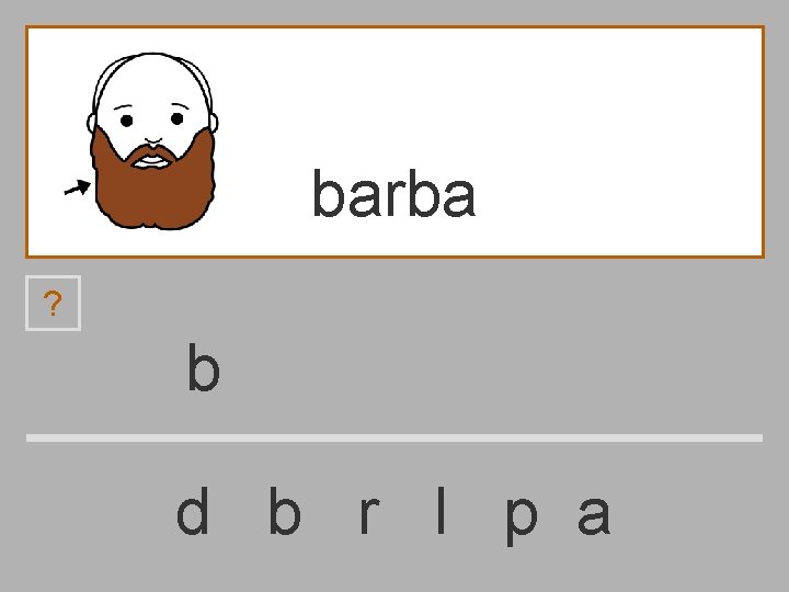 barba ? b d b r l p a 