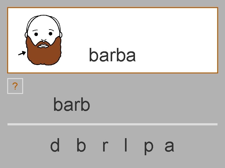 barba ? barb d b r l p a 