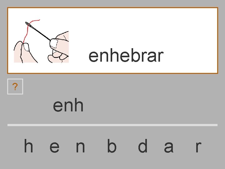 enhebrar ? enh h e n b d a r 