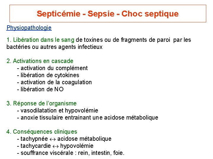 Septicémie - Sepsie - Choc septique Physiopathologie 1. Libération dans le sang de toxines