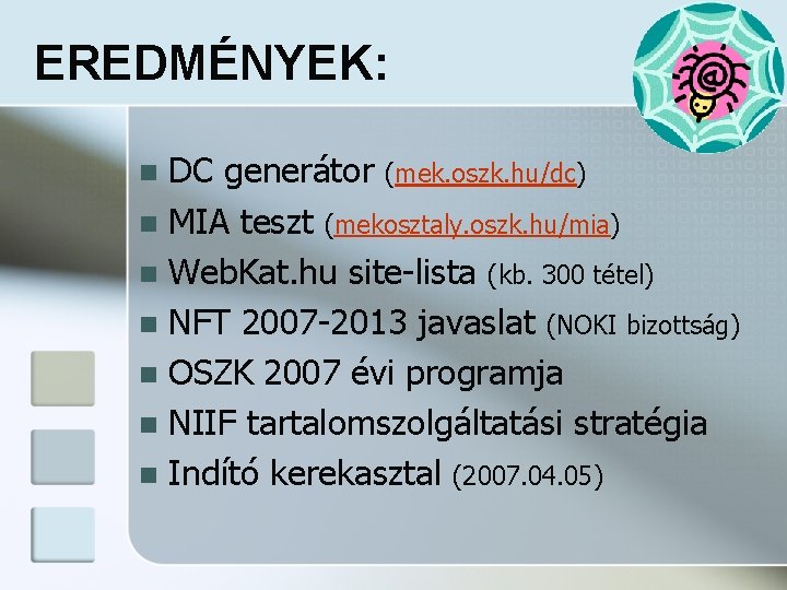 EREDMÉNYEK: DC generátor (mek. oszk. hu/dc) n MIA teszt (mekosztaly. oszk. hu/mia) n Web.