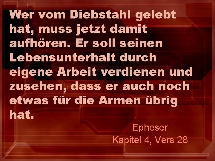 Wer vom Diebstahl gelebt hat, muss jetzt damit aufhören. Er soll seinen Lebensunterhalt durch