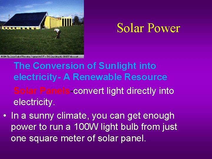 Solar Power The Conversion of Sunlight into electricity- A Renewable Resource Solar Panels-convert light