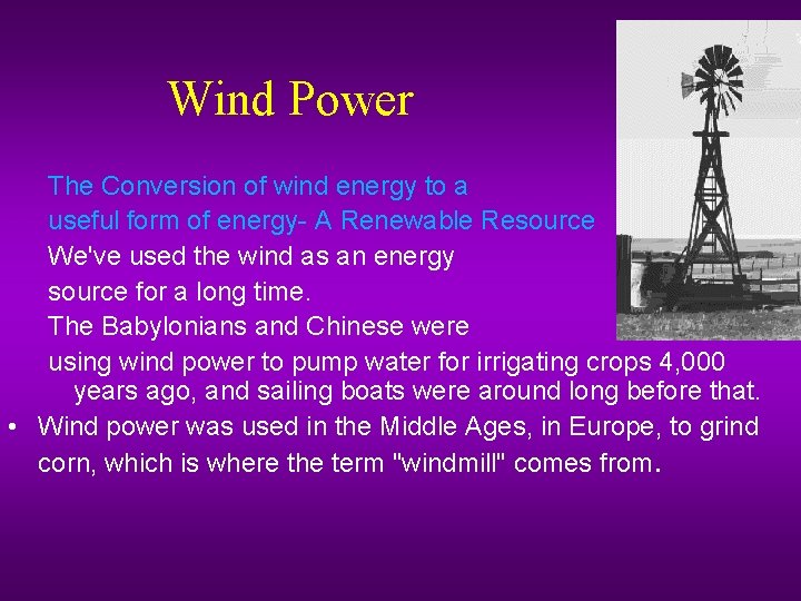 Wind Power The Conversion of wind energy to a useful form of energy- A