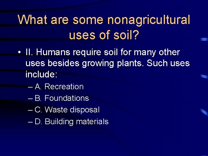 What are some nonagricultural uses of soil? • II. Humans require soil for many