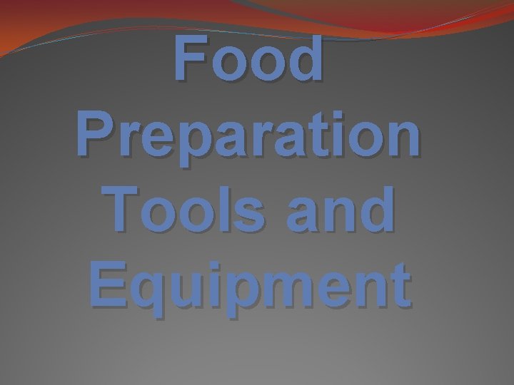 Food Preparation Tools and Equipment 