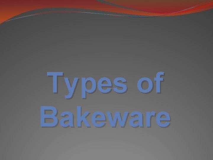 Types of Bakeware 