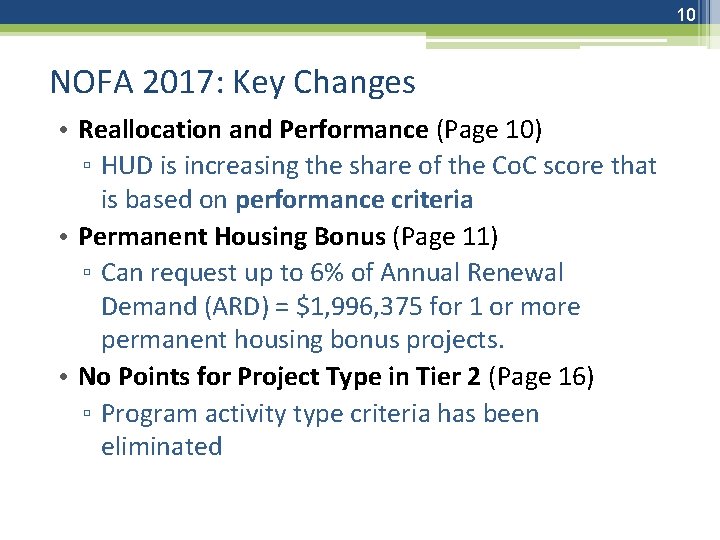 10 NOFA 2017: Key Changes • Reallocation and Performance (Page 10) ▫ HUD is