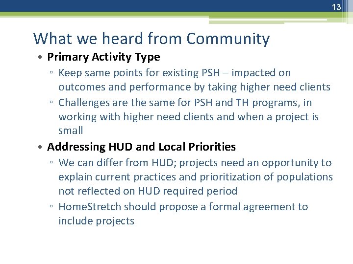 13 What we heard from Community • Primary Activity Type ▫ Keep same points