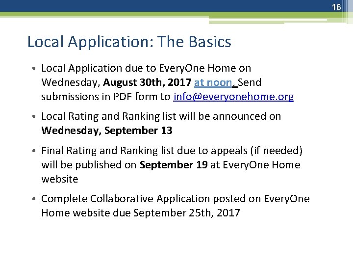 16 Local Application: The Basics • Local Application due to Every. One Home on