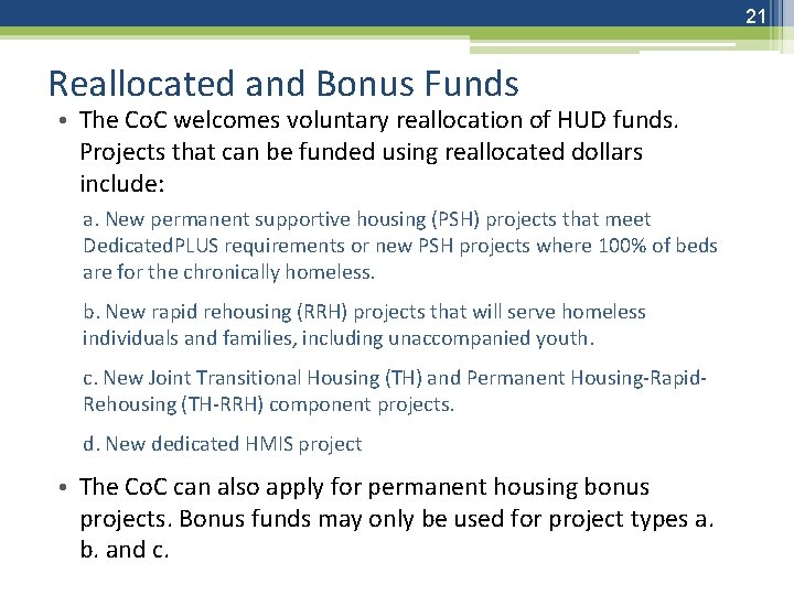 21 Reallocated and Bonus Funds • The Co. C welcomes voluntary reallocation of HUD