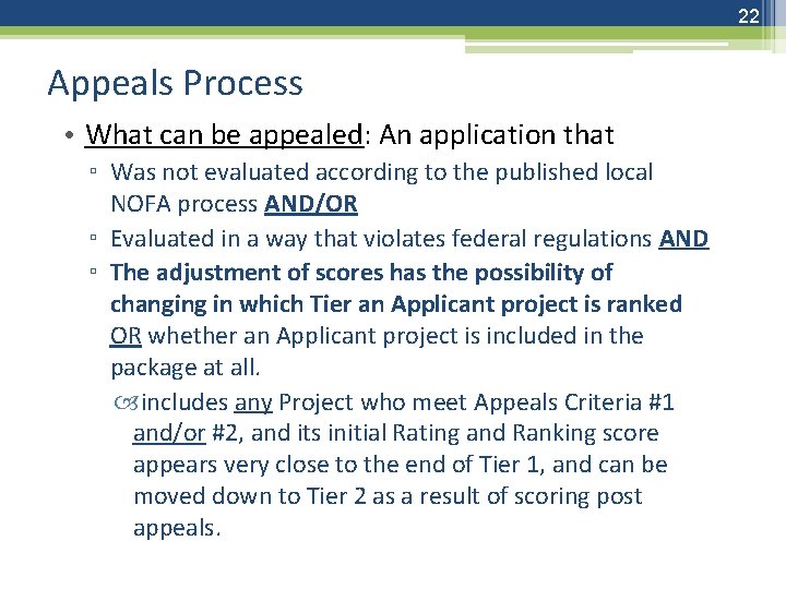 22 Appeals Process • What can be appealed: An application that ▫ Was not