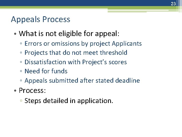 23 Appeals Process • What is not eligible for appeal: ▫ ▫ ▫ Errors