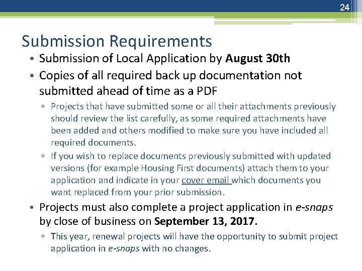 24 Submission Requirements • Submission of Local Application by August 30 th • Copies
