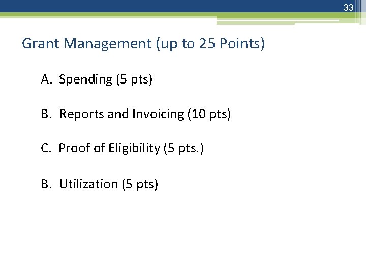 33 Grant Management (up to 25 Points) A. Spending (5 pts) B. Reports and