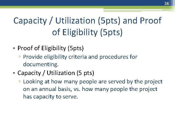 36 Capacity / Utilization (5 pts) and Proof of Eligibility (5 pts) • Proof