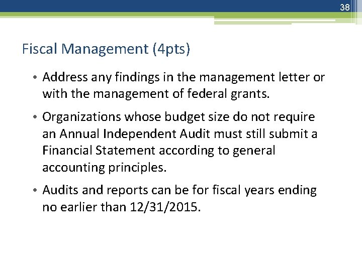38 Fiscal Management (4 pts) • Address any findings in the management letter or